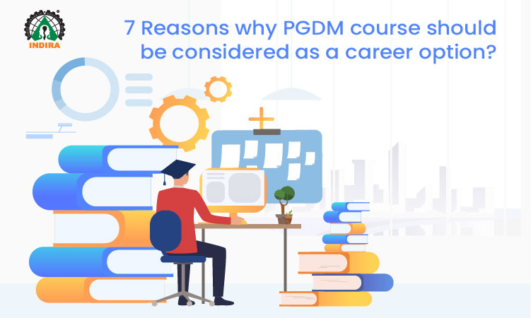 7 Reasons why PGDM course should be considered as a career option?