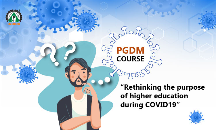 Rethinking the purpose of higher education (especially PGDM course) during COVID19