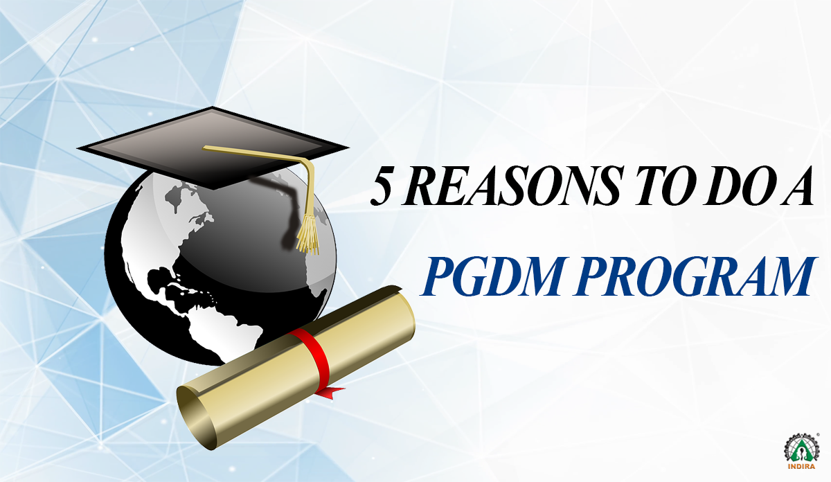5 REASONS TO DO A PGDM PROGRAM