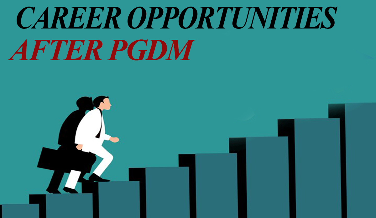 CAREER OPPORTUNITIES AFTER PGDM
